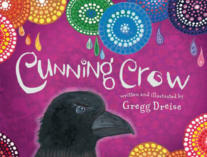 Cunning Crow - Gregg Dreise