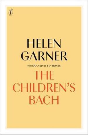 The Children's Bach - Helen Garner