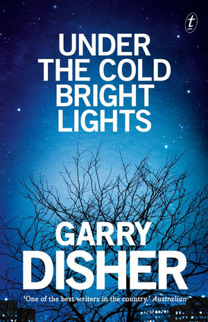 Under the Cold Bright Lights - Garry Disher