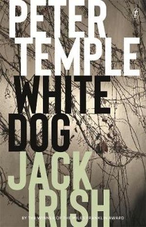 White Dog : Jack Irish: Book 4 - Peter Temple