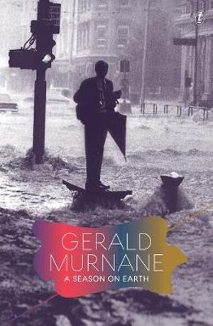 A Season on Earth - Gerald Murnane