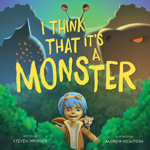 I Think That It's a Monster - Steven Krygger