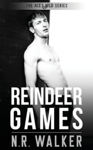 Reindeer Games : Ace's Wild - N. R. Walker