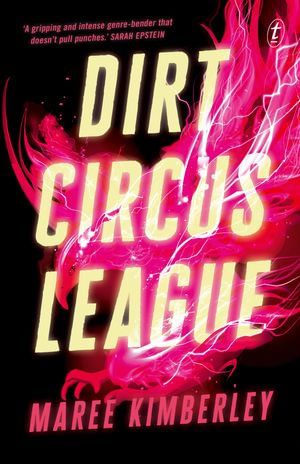 Dirt Circus League - Maree Kimberley