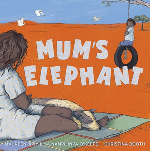 Mum's Elephant - Maureen Jipiyiliya Nampijinpa O'Keefe