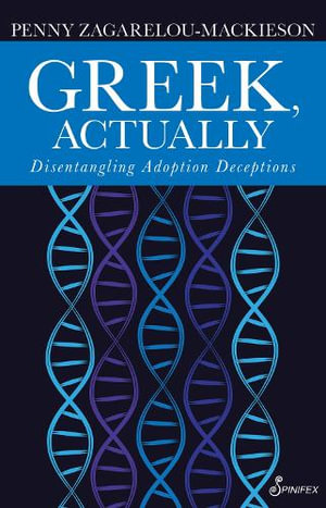 Greek, Actually : Disentangling Adoption Deceptions - Penny Mackieson