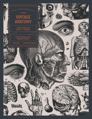 Vintage Anatomy : An Image Archive for Artists and Designers - Kale James