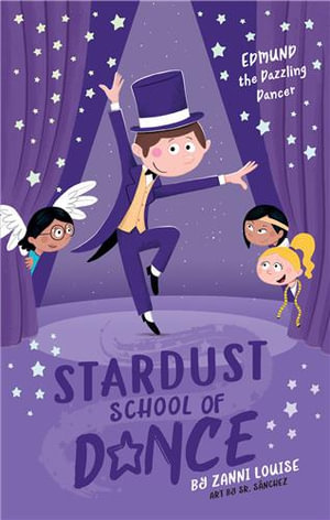 Stardust School of Dance : Edmund the Dazzling Dancer - Zanni Louise