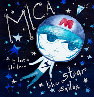 Mica the Star Sailor - Bertie Blackman