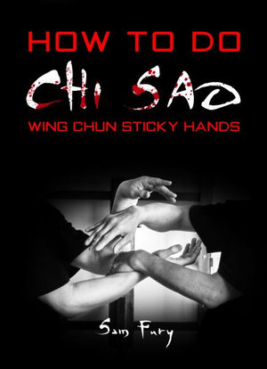 How To Do Chi Sao : Wing Chun Sticky Hands - Sam Fury