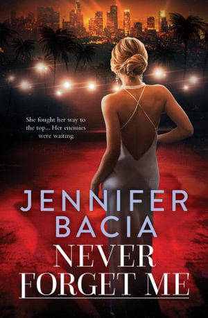 Never Forget Me - Jennifer Bacia