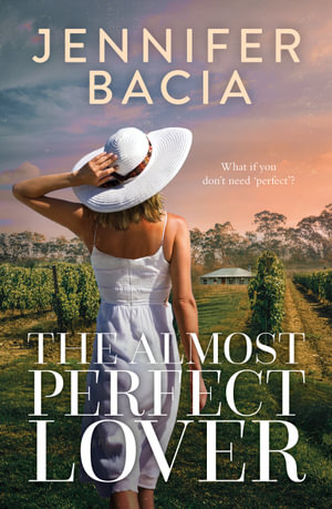 The Almost Perfect Lover - Jennifer Bacia