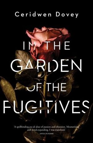 In the Garden of the Fugitives - Ceridwen Dovey