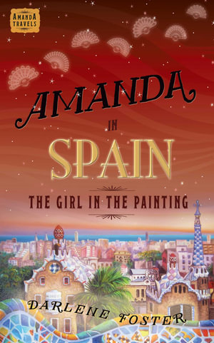 Amanda in Spain : The Girl in the Painting - Darlene Foster