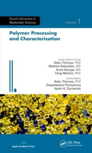 Polymer Processing and Characterization : Advances in Materials Science - Sabu Thomas