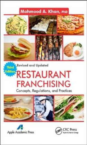 Restaurant Franchising : Concepts, Regulations and Practices, Third Edition - Mahmood A. Khan