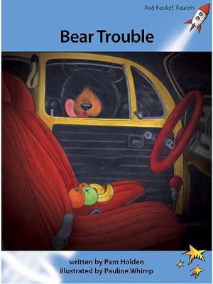 Red Rocket Readers : Advanced Fluency 4 Fiction Set A: Bear Trouble (Reading Level 29/F&P Level P) - Pam Holden