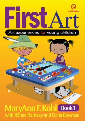 First Art Book 1 : Art experiences for young children - MaryAnn Kohl