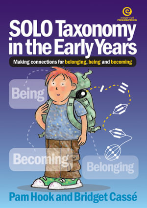 SOLO Taxonomy in the Early Years : Making connections for belonging, being and becoming - Pam Hook