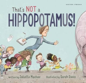 That's Not a Hippopotamus! - Juliette MacIver