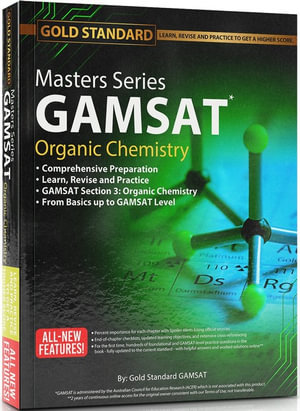 The 2022-2023 New Masters Series GAMSAT Organic Chemistry Preparation : GAMSAT : GAMSAT Organic Chemistry Preparation: Learn, Revise and Practice, From Basics up to GAMSAT-level Comprehensive Preparation - The Gold Standard GAMSAT Team