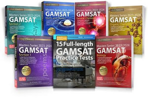 2023-2024 New Masters Series: All 6 books plus 15 Full-length GAMSAT : Practice Tests, Heaps of GAMSAT Sample Questions, Real GAMSAT format, Book and Online with Worked Solutions - The Gold Standard GAMSAT Team