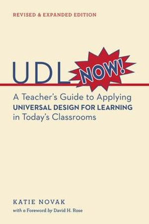 UDL Now! : A Teacher's Guide to Applying Universal Design for Learning in Today's Classrooms - David H. Rose