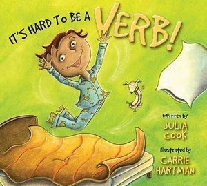 It's Hard to Be a Verb! - Julia Cook