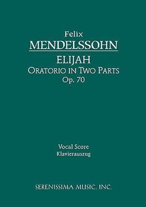 Elijah, Op.70 : Vocal score - Felix Mendelssohn