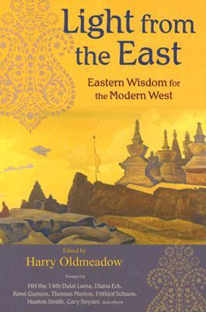 Light from the East : Eastern Wisdom for the Modern West - Harry Oldmeadow