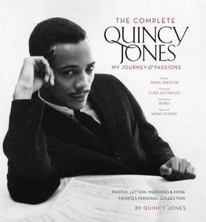 The Complete Quincy Jones : My Journey & Passions - Quincy Jones