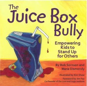 The Juice Box Bully : Empowering Kids to Stand Up for Others - Bob Sornson