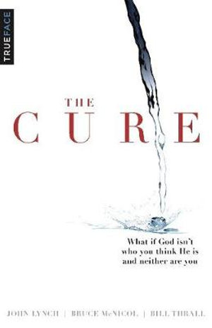 The Cure : What if God isn't who you think He is and neither are you? - Trueface