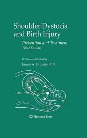 Shoulder Dystocia and Birth Injury : Prevention and Treatment :  Prevention and Treatment - James A. O'Leary