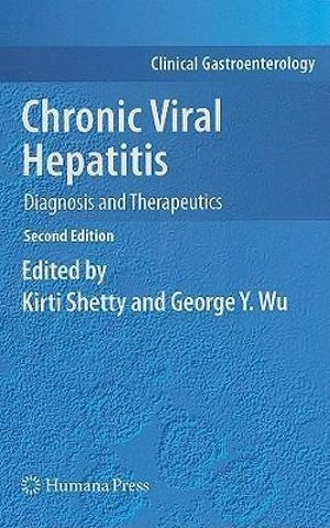 Chronic Viral Hepatitis: Diagnosis and Therapeutics :  Diagnosis and Therapeutics - Kirti Shetty