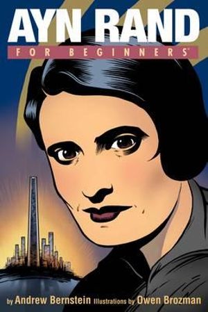 Ayn Rand For Beginners : For Beginners - Andrew Bernstein