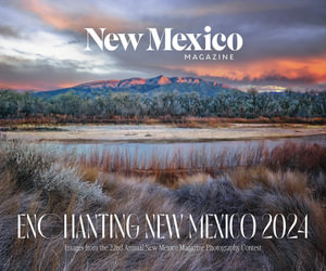 Enchanting New Mexico Calendar - 2024 Wall Calendar : Images from the 22nd Annual New Mexico Magazine Photo Contest - New Mexico Magazine