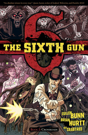 The Sixth Gun Vol. 2 : Crossroads - Cullen Bunn