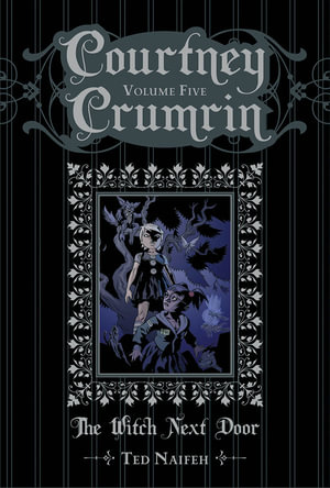 Courtney Crumrin Vol. 5 : The Witch Next Door - Ted Naifeh