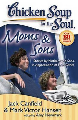 Moms & Sons : Stories by Mothers and Sons, in Appreciation of Each Other - Jack Canfield