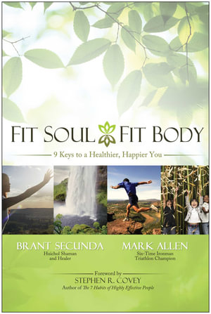 Fit Soul, Fit Body : 9 Keys to a Healthier, Happier You - Mark Allen