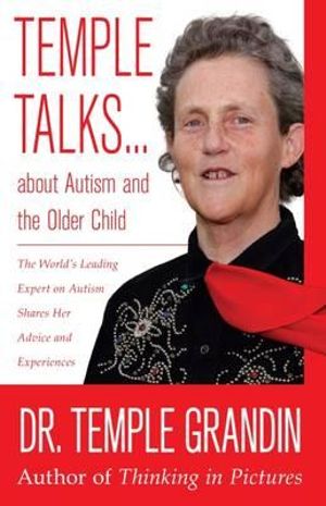 Temple Talks about Autism and the Older Child : Temple Talks - Temple Grandin