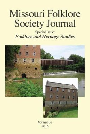 Missouri Folklore Society Journal, : Special Issue: Folklore and Heritage Studies - Gregory Hansen