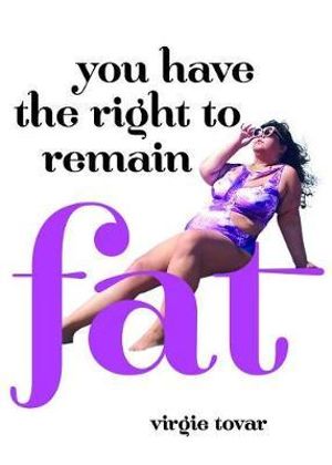 You Have the Right to Remain Fat - Virgie Tovar