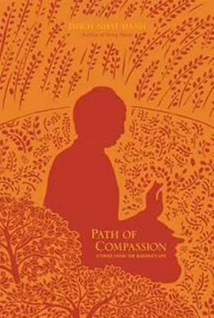 Path of Compassion : Stories from the Buddha's Life - Thich Nhat Hanh