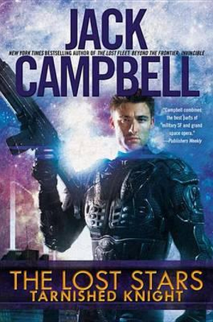 The Lost Stars : Tarnished Knight - Jack Campbell