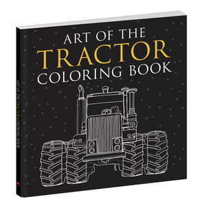 Art of the Tractor Coloring Book - Lee Klancher