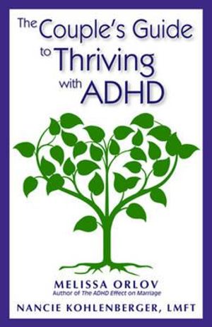 The Couple's Guide to Thriving with ADHD - Melissa Orlov