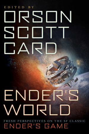 Ender's World : Fresh Perspectives on the SF Classic Ender's Game - Orson Scott Card