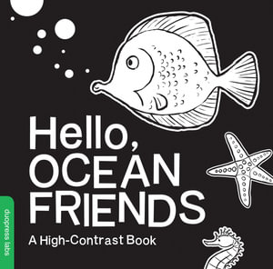 Hello, Ocean Friends : A High-Contrast Book - duopress labs